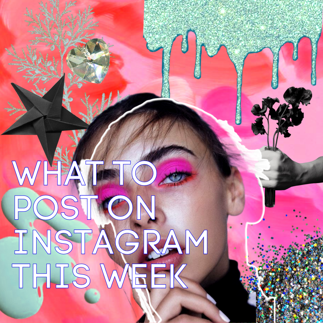 What to Post on Instagram This Week
